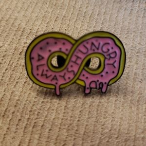 Always Hungry Pin